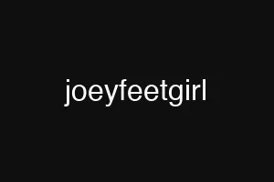 joeyfeetgirl