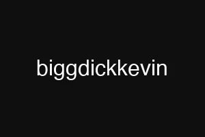 biggdickkevin