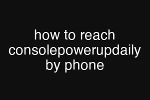 how to reach consolepowerupdaily by phone